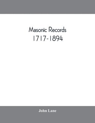 Masonic records, 1717-1894 1