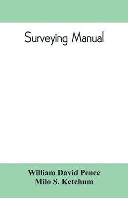 bokomslag Surveying manual; a manual of field and office methods for the use of students in surveying