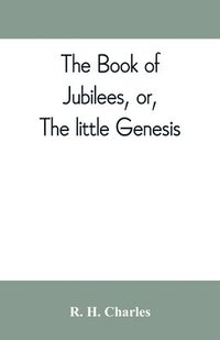 bokomslag The book of Jubilees, or, The little Genesis