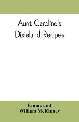 Aunt Caroline's Dixieland recipes 1