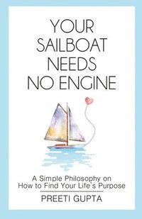 bokomslag Your Sailboat Needs No Engine