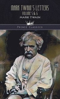 bokomslag Mark Twain's Letters Volume 5 & 6