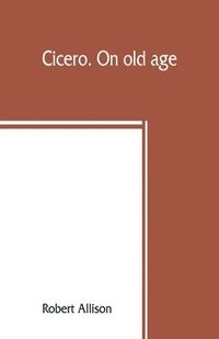bokomslag Cicero. On old age