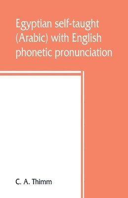 bokomslag Egyptian self-taught (Arabic) with English phonetic pronunciation