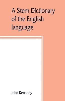 A stem dictionary of the English language 1