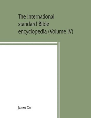 bokomslag International standard Bible encyclopedia (Volume IV) Naarah - Socho