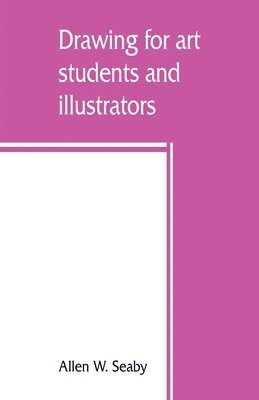 bokomslag Drawing for art students and illustrators