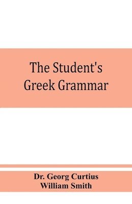 bokomslag The student's Greek grammar