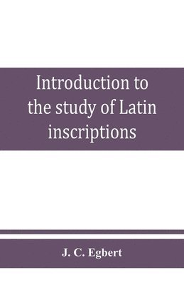 bokomslag Introduction to the study of Latin inscriptions