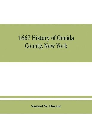 bokomslag 1667 History of Oneida County, New York