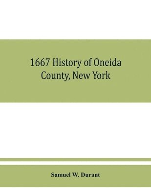 bokomslag 1667 History of Oneida County, New York