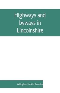 bokomslag Highways and byways in Lincolnshire