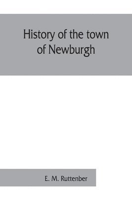 bokomslag History of the town of Newburgh