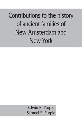 bokomslag Contributions to the history of ancient families of New Amsterdam and New York