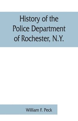 bokomslag History of the Police Department of Rochester, N.Y.