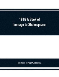 bokomslag 1916 A Book of homage to Shakespeare