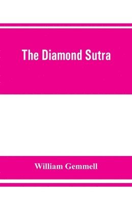 The Diamond Sutra (Chin-kang-ching), or, Prajna-paramita 1