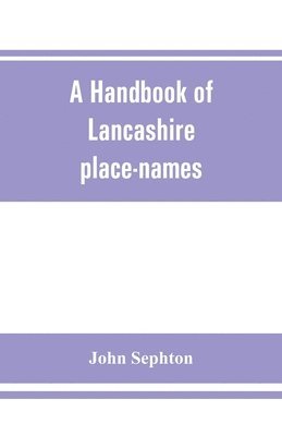 John Sephton - handbook of Lancashire place-names, Häftad