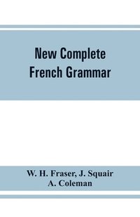 bokomslag New complete French grammar