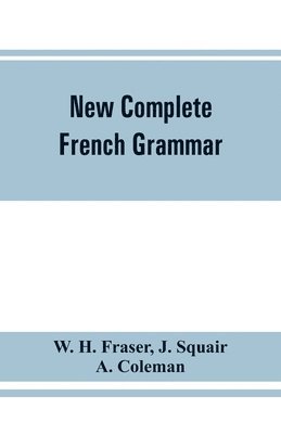 New complete French grammar 1