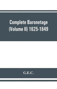 bokomslag Complete Baronetage (Volume II) 1625-1649