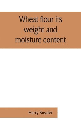 Wheat flour its weight and moisture content 1