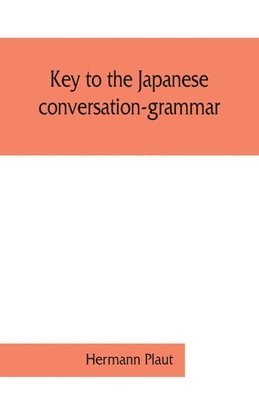 bokomslag Key to the Japanese conversation-grammar