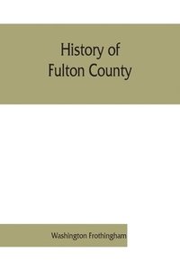 bokomslag History of Fulton County