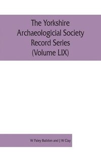 bokomslag The Yorkshire Archaeologicial Society Record Series (Volume LIX)