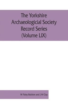 The Yorkshire Archaeologicial Society Record Series (Volume LIX) 1