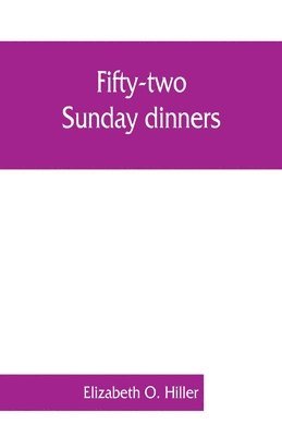 Fifty-two Sunday dinners 1