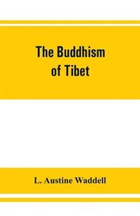 bokomslag The Buddhism of Tibet
