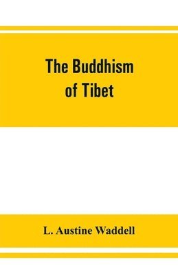 L Austine Waddell, L. Austine Waddell - Buddhism of Tibet, Häftad