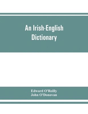 Edward O'Reilly, John O'Donovan - Irish-English dictionary, Häftad
