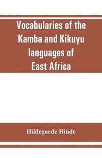 bokomslag Vocabularies of the Kamba and Kikuyu languages of East Africa