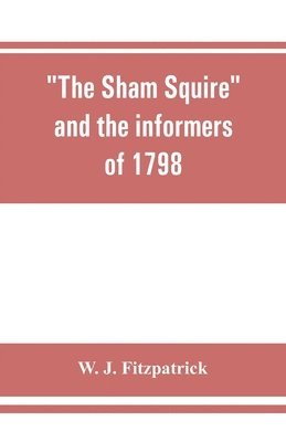 The sham squire and the informers of 1798 1