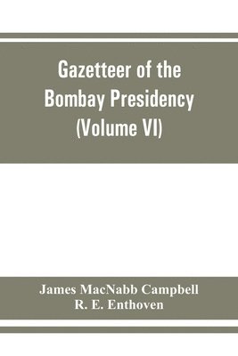 bokomslag Gazetteer of the Bombay Presidency (Volume VI) Rewa Kantha, Narukot, Combay, and Surat States.