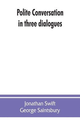 bokomslag Polite conversation in three dialogues