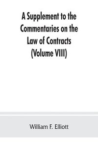 bokomslag A Supplement to the Commentaries on the Law of Contracts