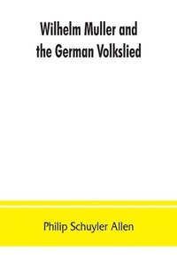 bokomslag Wilhelm Mu&#776;ller and the German Volkslied