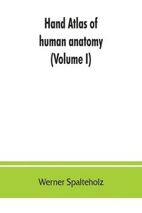 bokomslag Hand atlas of human anatomy (Volume I)