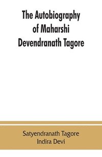 bokomslag The autobiography of Maharshi Devendranath Tagore