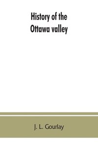 bokomslag History of the Ottawa valley