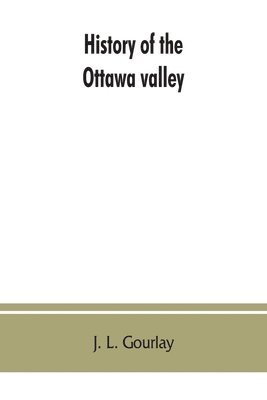 bokomslag History of the Ottawa valley