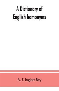 bokomslag A dictionary of English homonyms