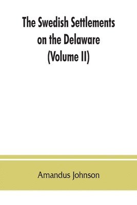 Amandus Johnson - Swedish settlements on the Delaware, Häftad