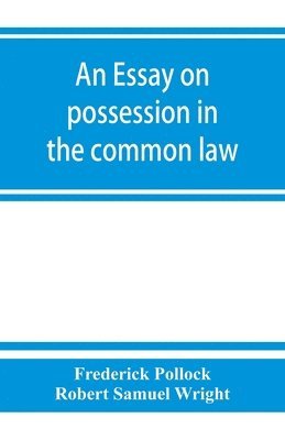 Frederick Pollock, Robert Samuel Wright, Robert Samuel Wright, - essay on possession in the common law, Häftad
