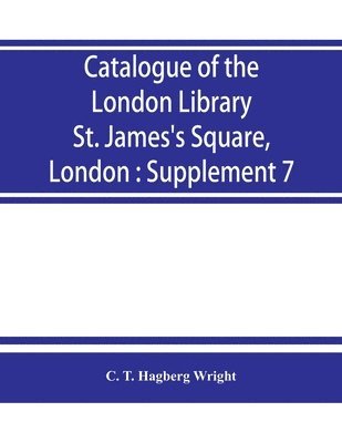 bokomslag Catalogue of the London Library, St. James's Square, London