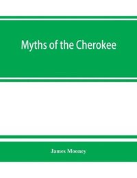 bokomslag Myths of the Cherokee