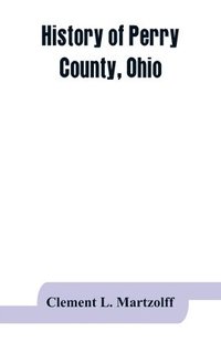 bokomslag History of Perry County, Ohio